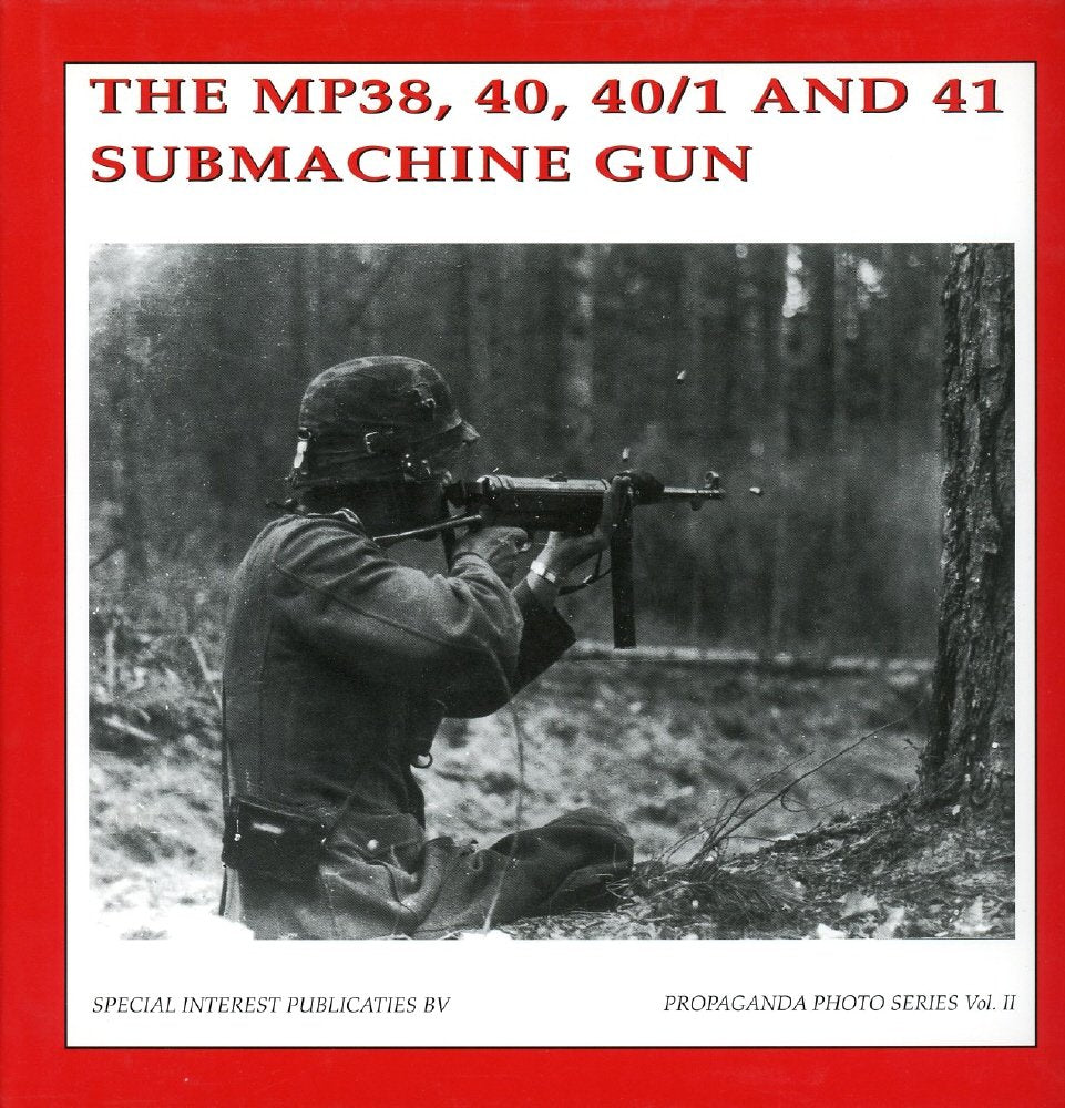 The MP38, 40, 40/1 and 41 Submachinegun (The Propaganda Photo Series)