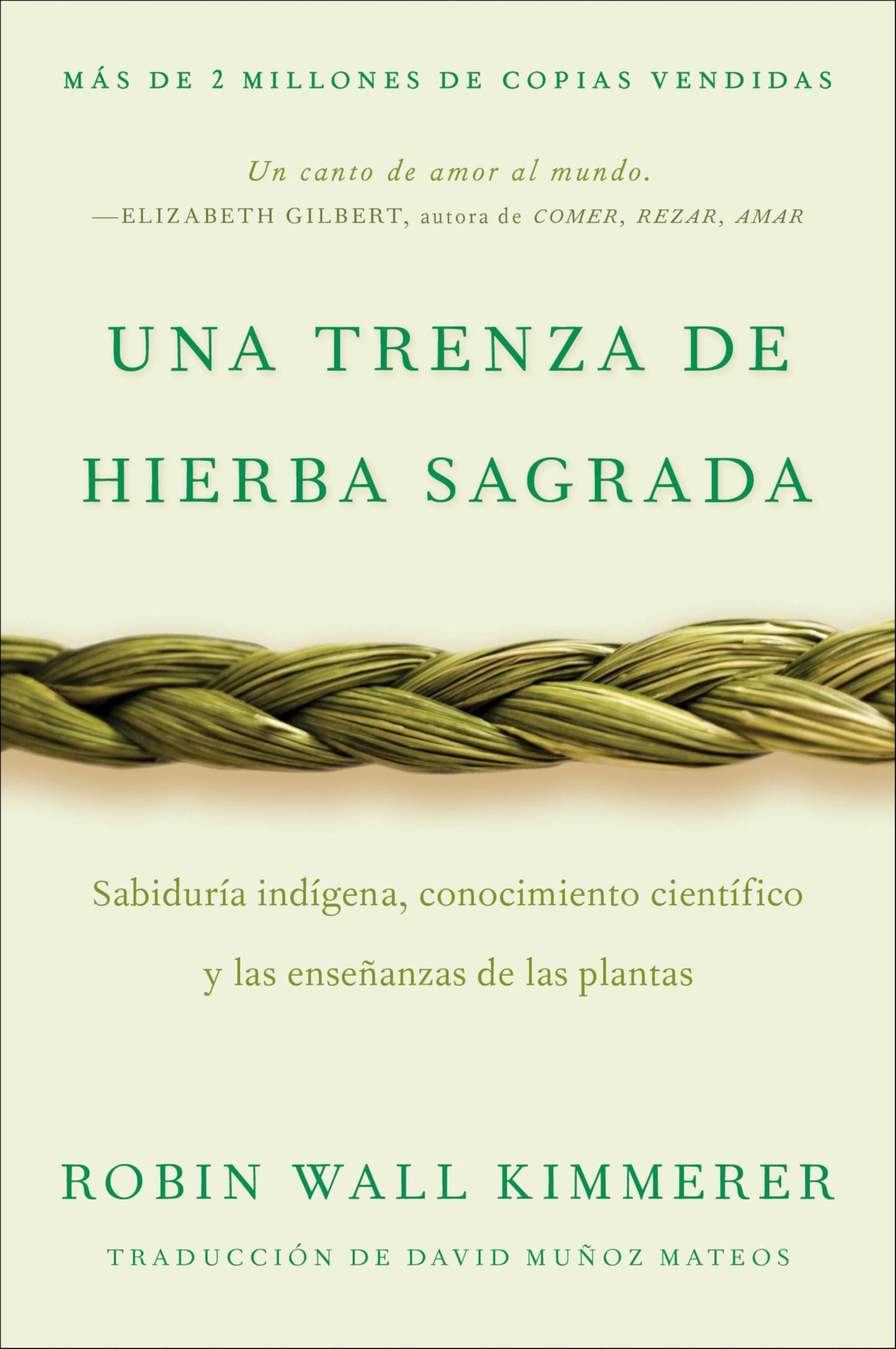 Braiding Sweetgrass / Una trenza de hierba sagrada (Spanish edition): Sabiduría indígena, conocimiento científico y las enseanzas de las plantas