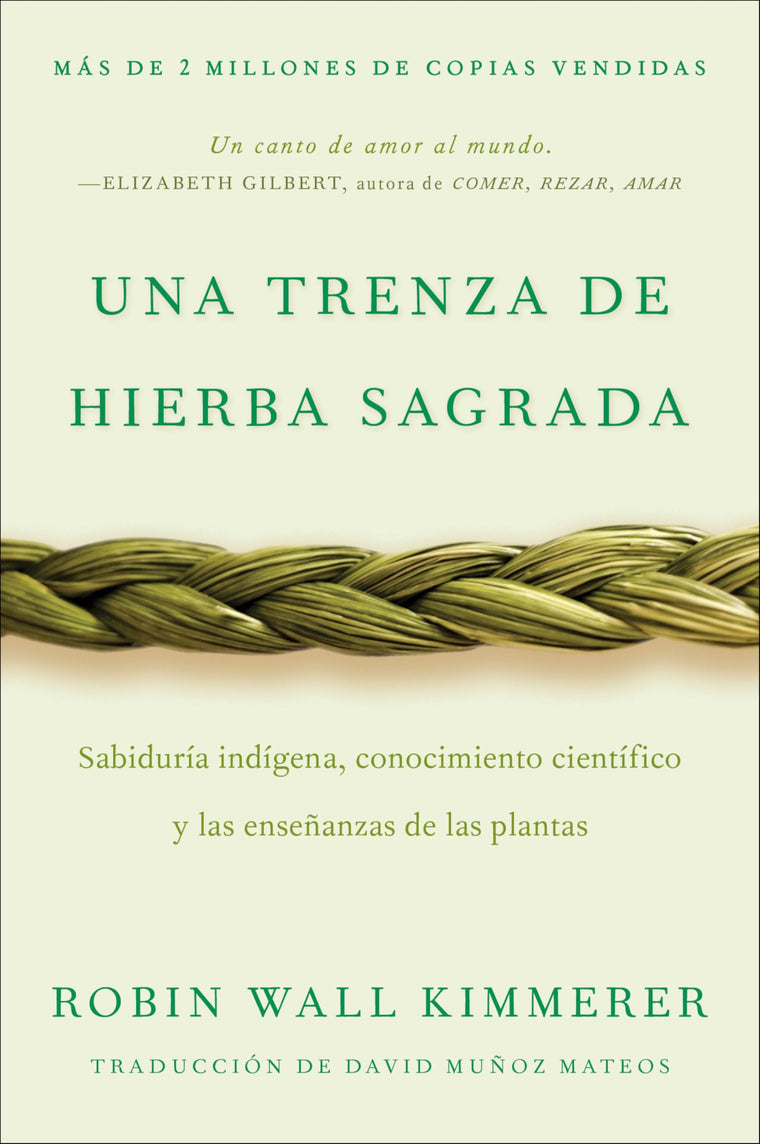Braiding Sweetgrass / Una trenza de hierba sagrada (Spanish edition): Sabiduría indígena, conocimiento científico y las enseanzas de las plantas