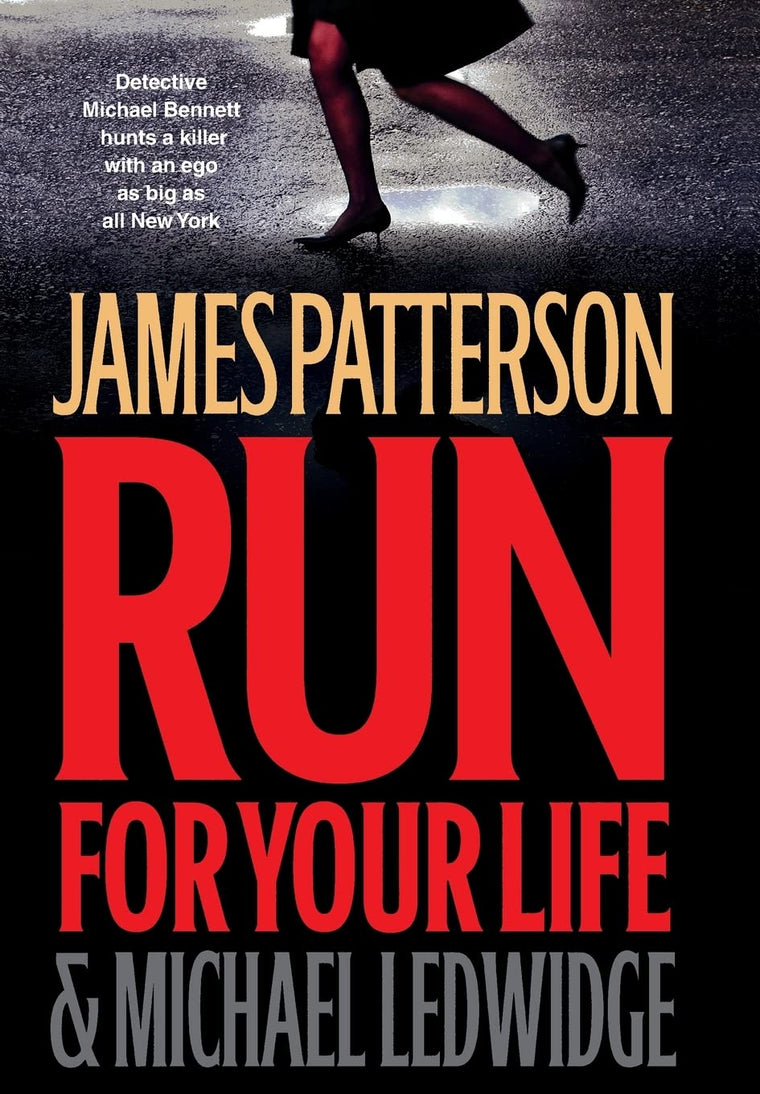 Run for Your Life (A Michael Bennett Thriller, 2) by Patters
