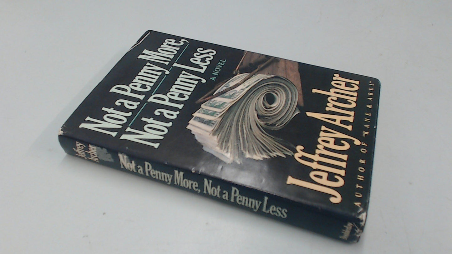 Not a Penny More, Not a Penny Less by Jeffrey Archer