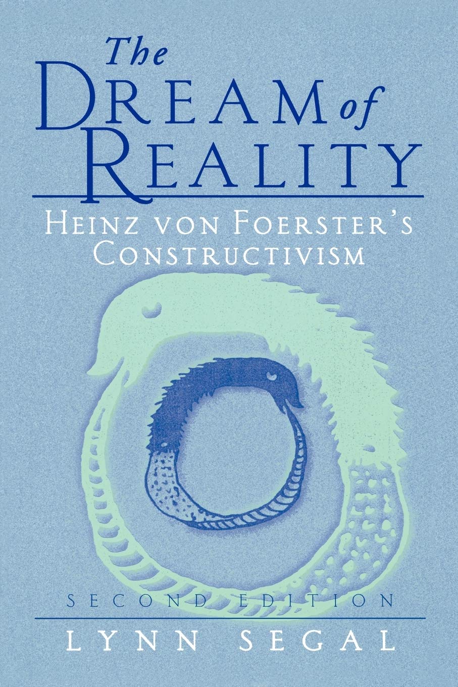 The Dream of Reality: Heinz von Foersters Constructivism