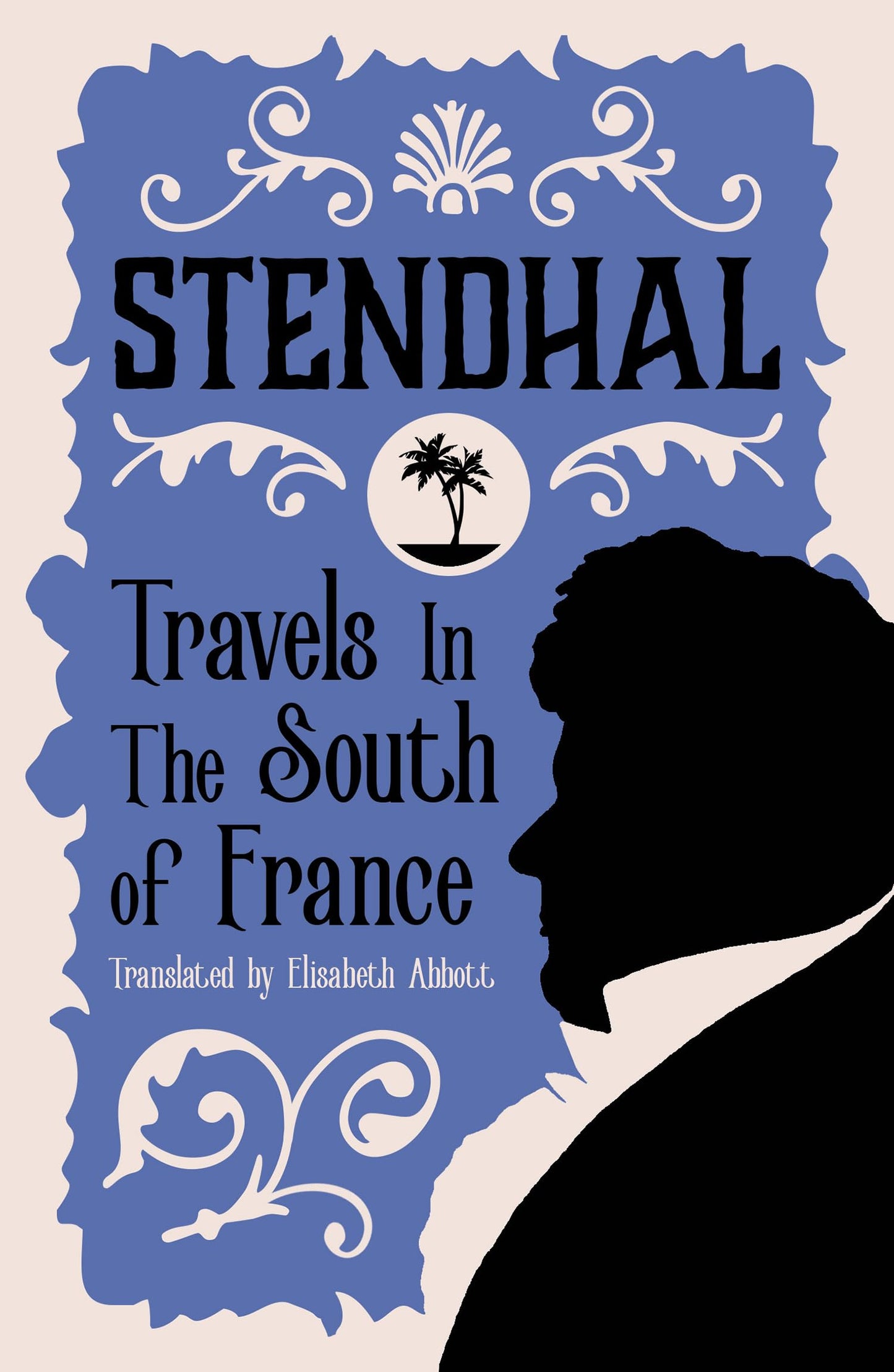 Travels in the South of France (Alma Classics)