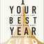 Your Best Year Ever: A 5-Step Plan for Achieving Your Most Important Goals-Find Success in All Life Domains Including Body, Love, Family, Money, Work, and More