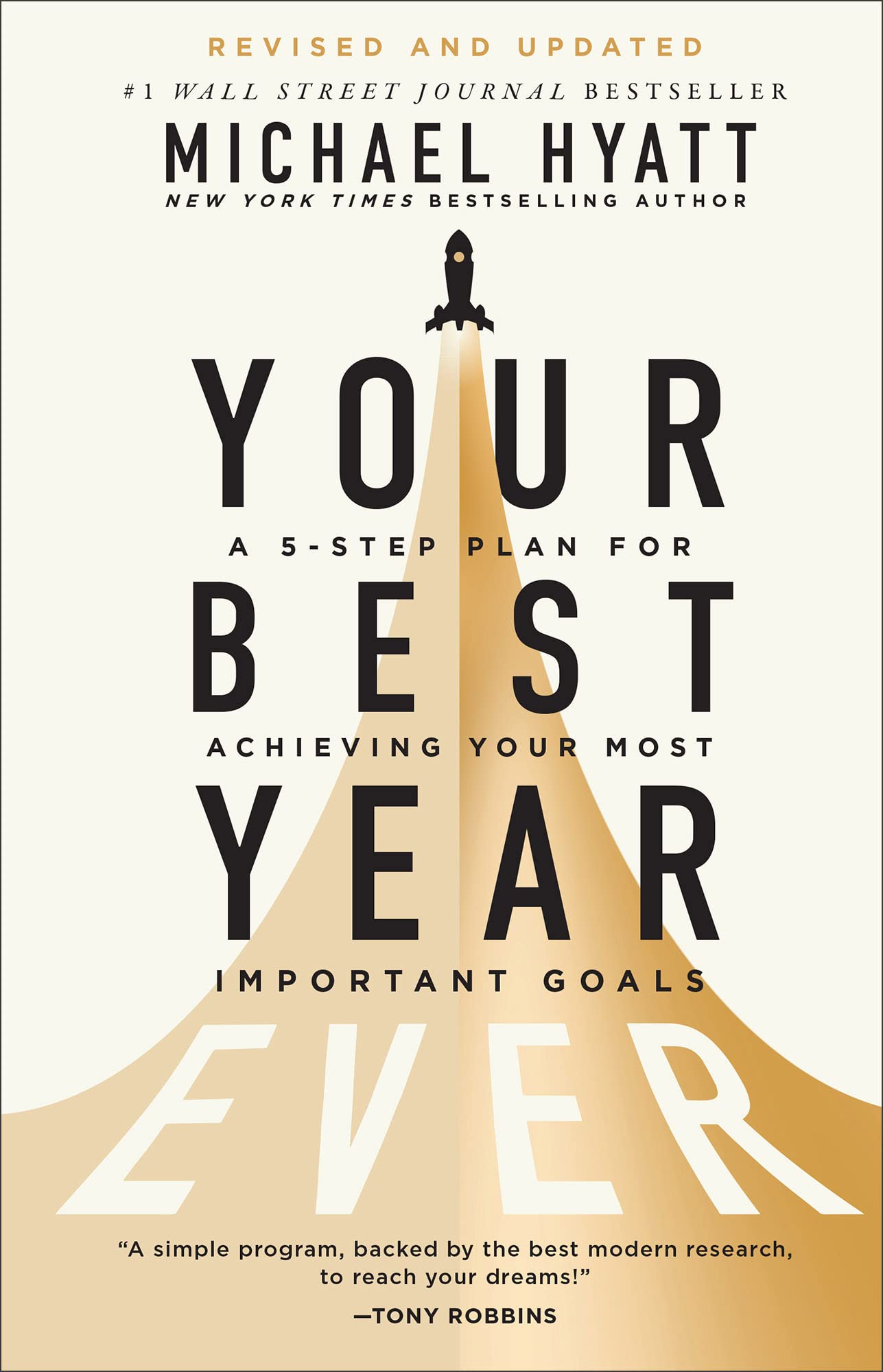 Your Best Year Ever: A 5-Step Plan for Achieving Your Most Important Goals-Find Success in All Life Domains Including Body, Love, Family, Money, Work, and More