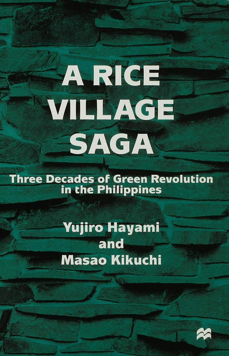 A Rice Village Saga: Three Decades of Green Revolution in the Philippines