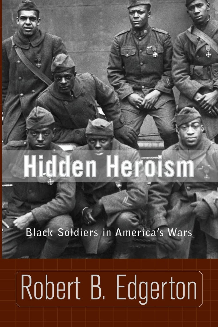 Hidden Heroism: Black Soldiers In America's Wars