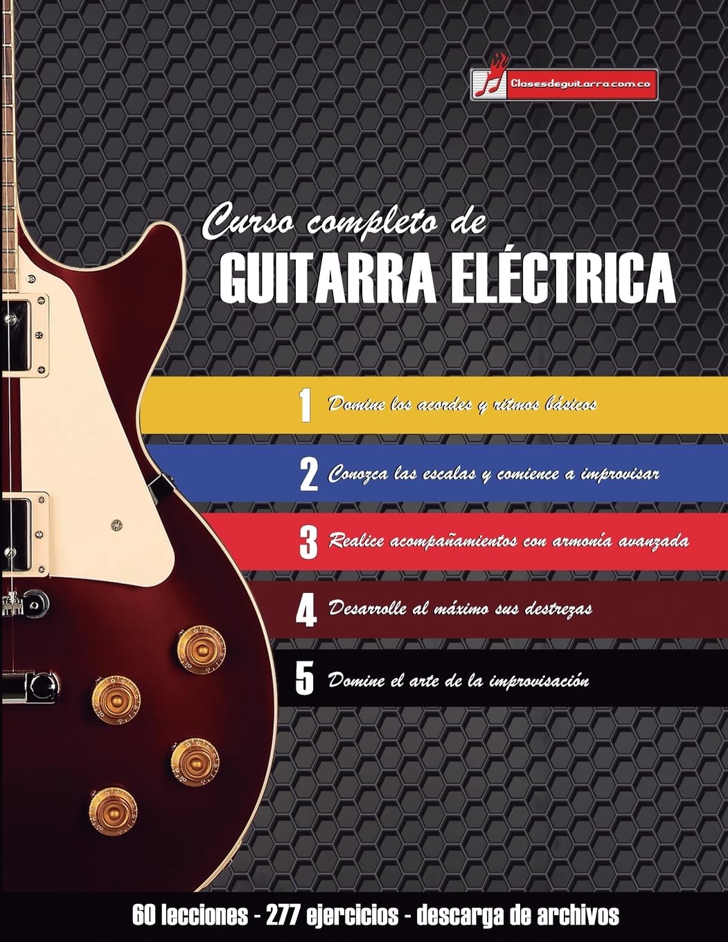 Curso completo de guitarra eléctrica: Método moderno de técnica y teoría aplicada (Spanish Edition)