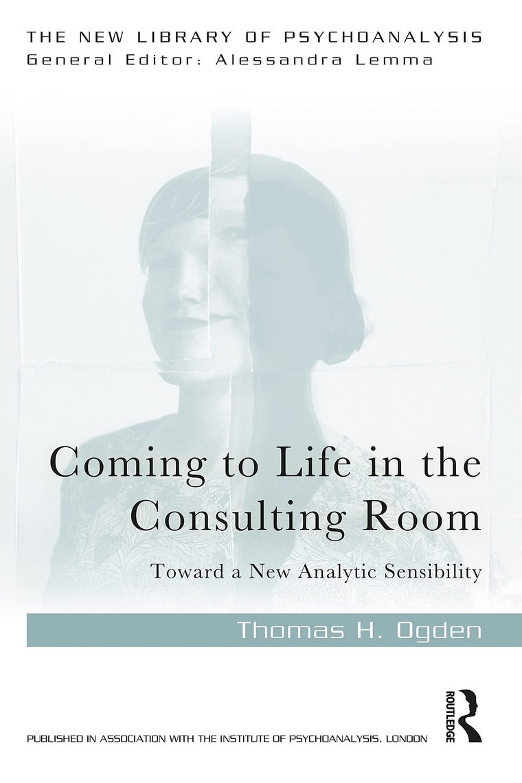 Coming to Life in the Consulting Room (The New Library of Psychoanalysis)