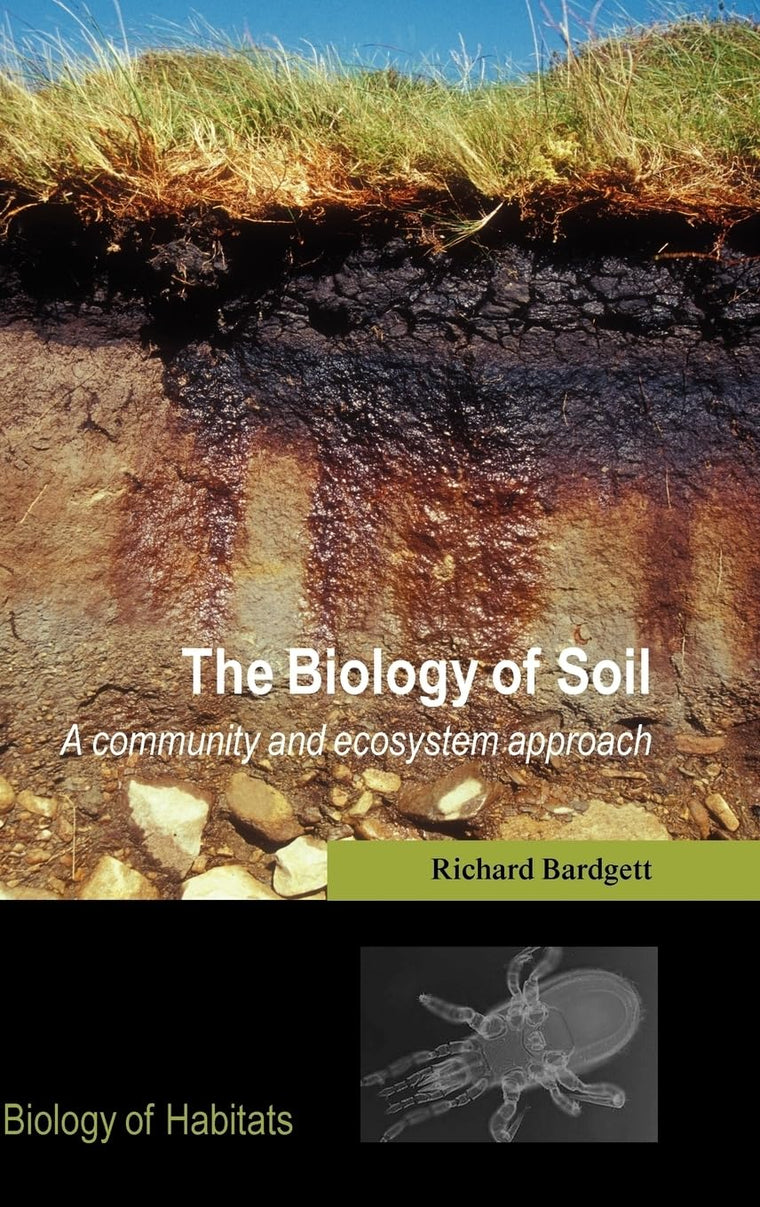The Biology of Soil: A Community and Ecosystem Approach (Biology of Habitats Series)