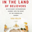In the Land of Believers: An Outsider's Extraordinary Journey into the Heart of the Evangelical Church