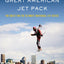 The Great American Jet Pack: The Quest for the Ultimate Individual Lift Device