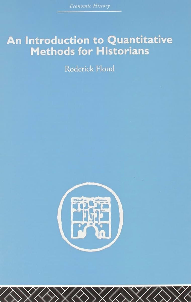 An Introduction to Quantitative Methods for Historians (Economic History)