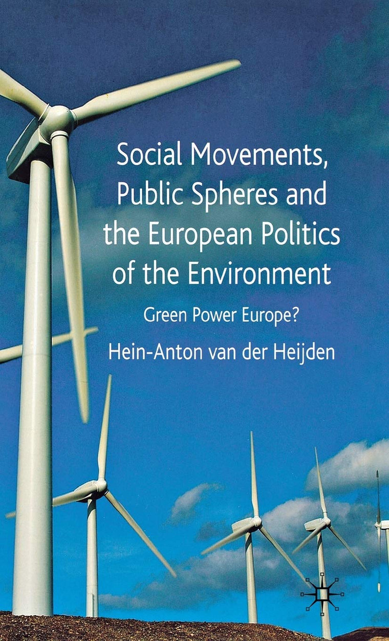 Social Movements, Public Spheres and the European Politics of the Environment: Green Power Europe?