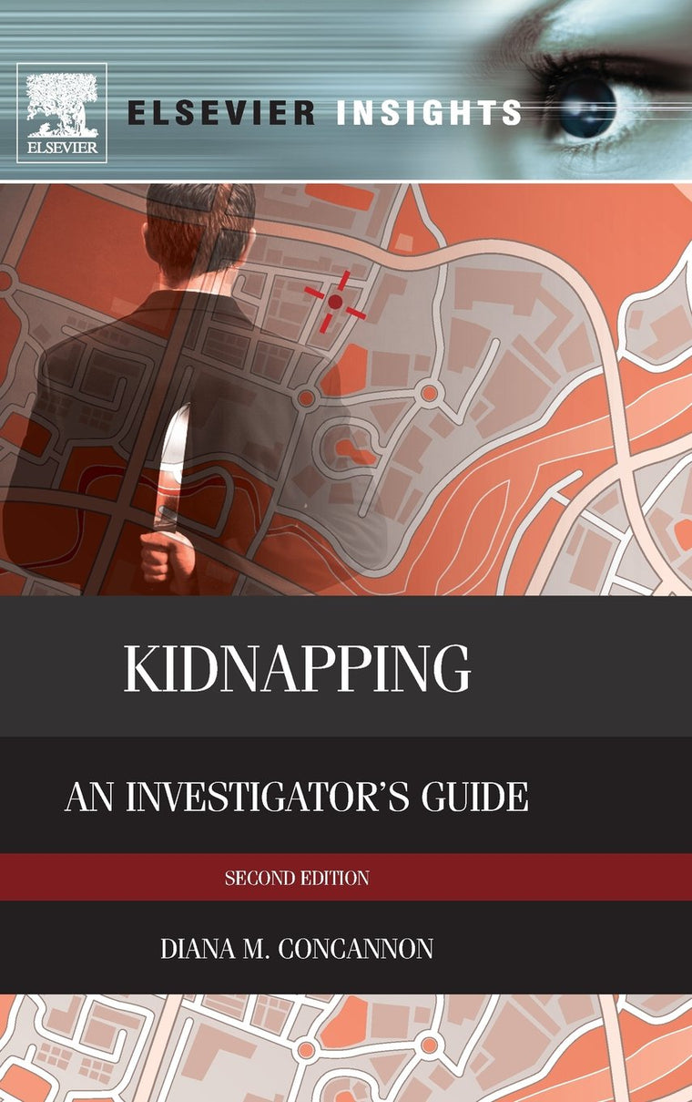 Kidnapping: An Investigators Guide (Elsevier Insights)