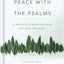 Peace with the Psalms: 40 Readings to Relax Your Mind and Calm Your Heart