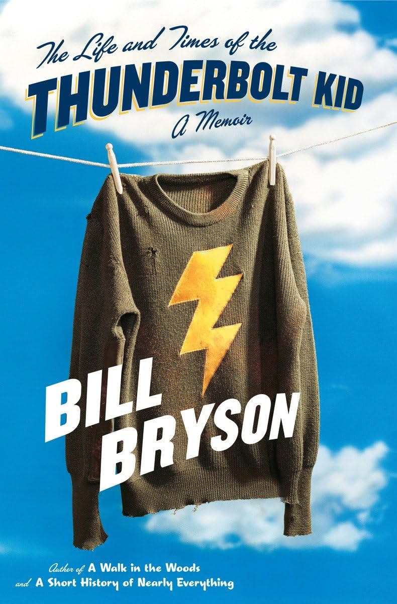 The Life and Times of the Thunderbolt Kid: A Memoir by Bryso