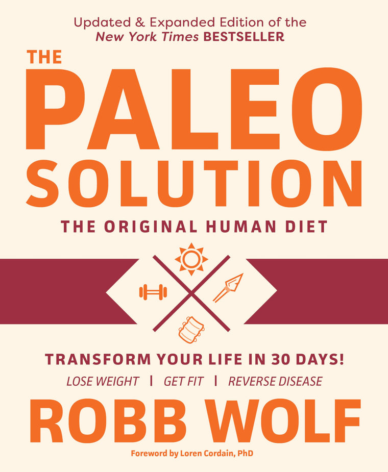 Paleo Solution: The Original Human Diet by Robb Wolf