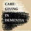 Care-Giving in Dementia