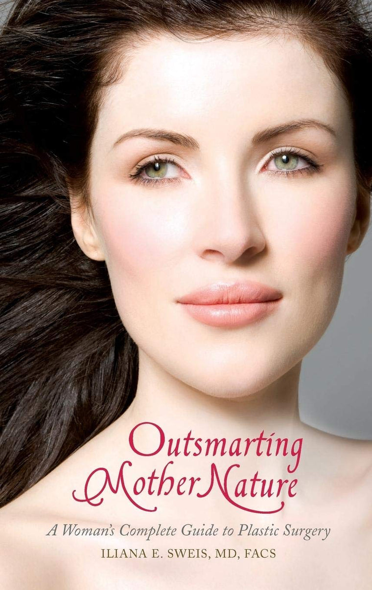 Outsmarting Mother Nature: A Woman's Complete Guide to Plastic Surgery