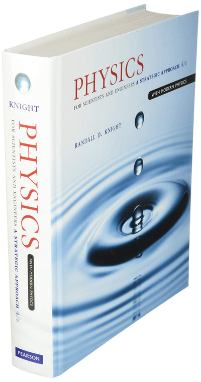 Physics for Scientists and Engineers: A Strategic Approach with Modern Physics