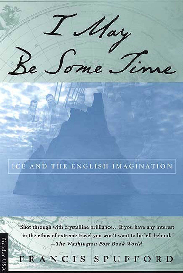 I May Be Some Time: Ice and the English Imagination