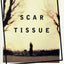 Scar Tissue: A Novel