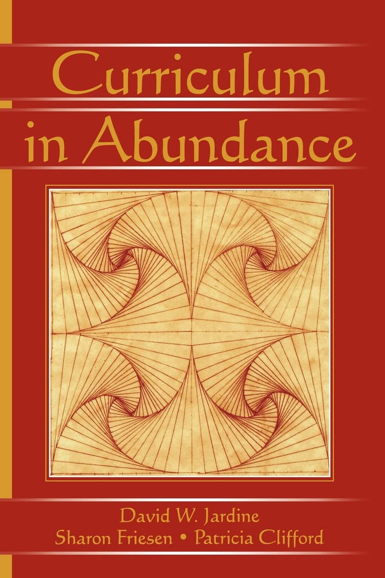 Curriculum in Abundance (Studies in Curriculum Theory Series)