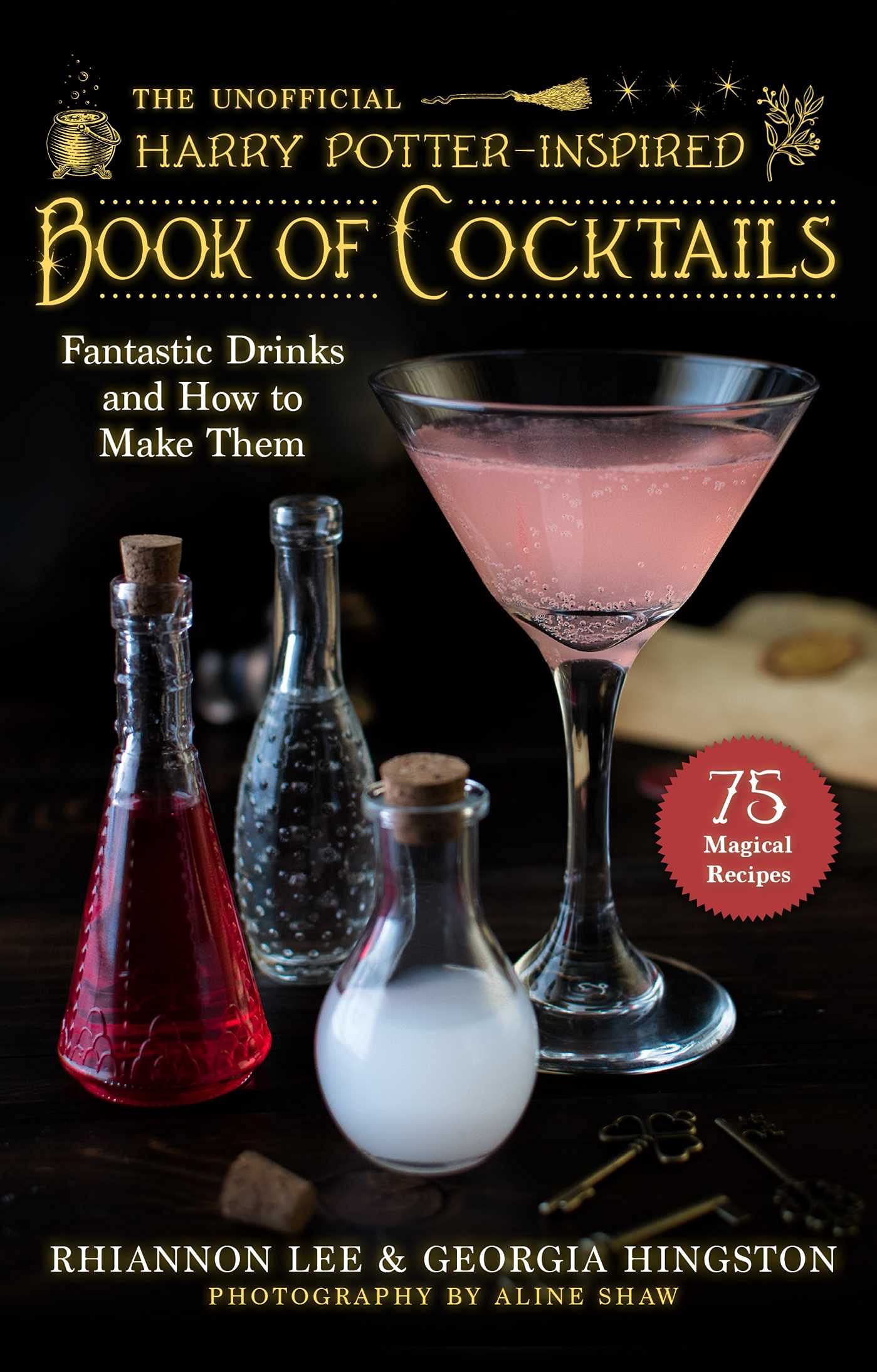 Unofficial Harry Potter-Inspired Book of Cocktails: Fantastic Drinks and How to Make Them