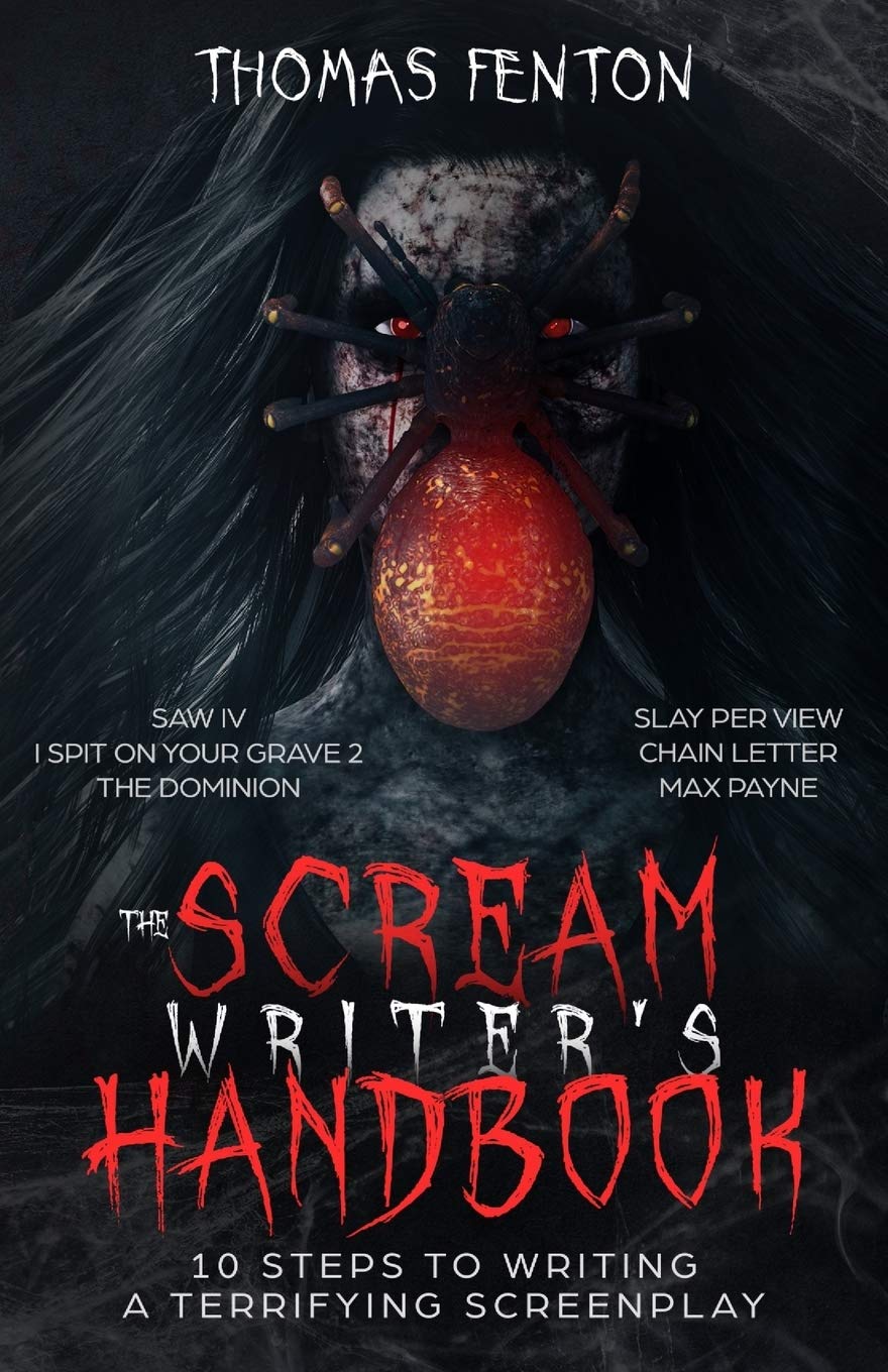 The Scream Writer's Handbook: How to Write a Terrifying Screenplay in 10 Bloody Steps