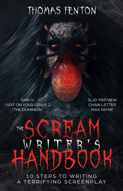 The Scream Writer's Handbook: How to Write a Terrifying Screenplay in 10 Bloody Steps