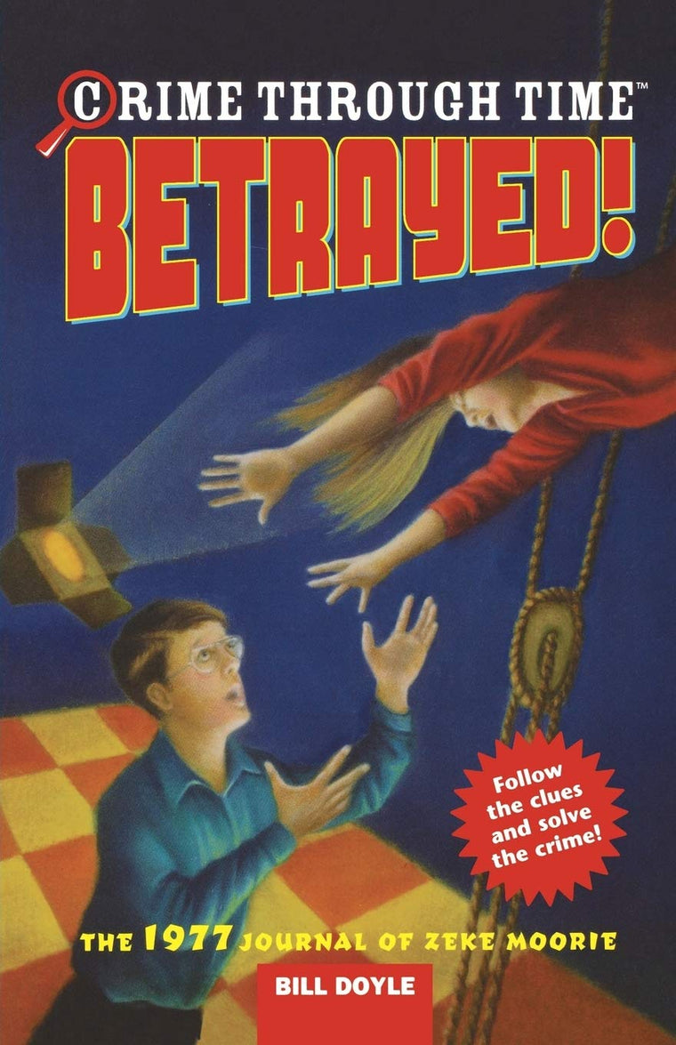 Betrayed! The 1977 Journal of Zeke Moorie (Crime Through Time, No. 4)