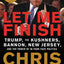 Let Me Finish: Trump, the Kushners, Bannon, New Jersey, and the Power of In-Your-Face Politics