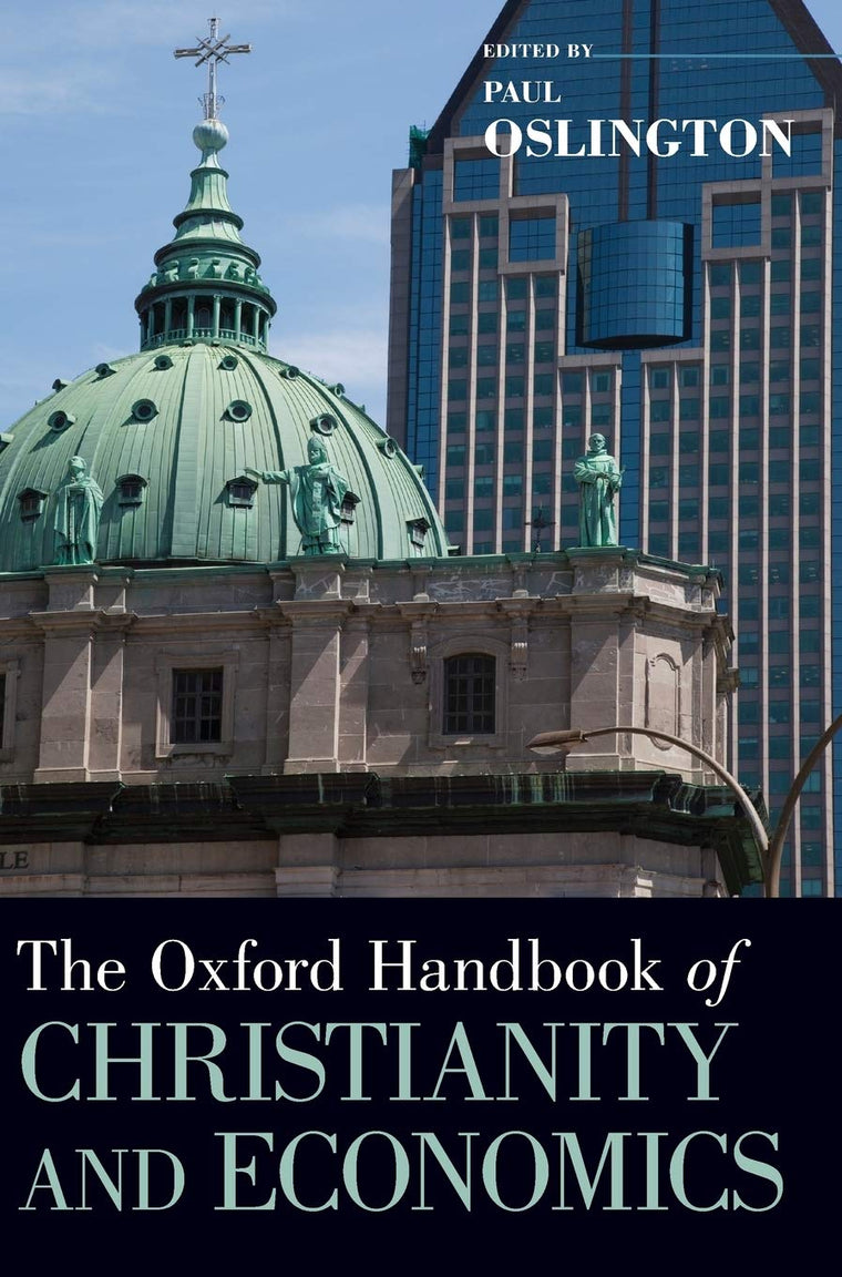 The Oxford Handbook of Christianity and Economics (Oxford Handbooks)