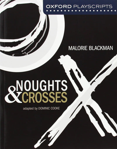 Oxford Playscripts: Noughts and Crosses (Oxford Modern Playscripts)