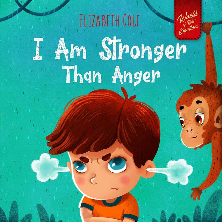 I Am Stronger Than Anger (World of Kids Emotions)