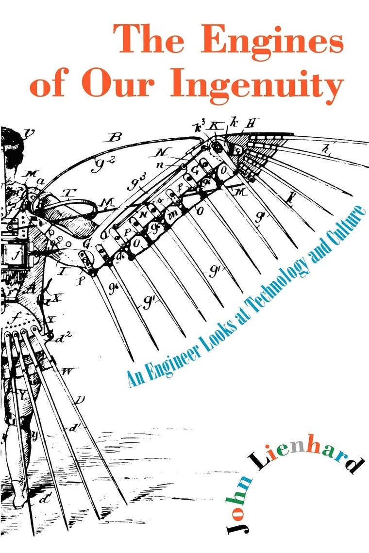 The Engines of Our Ingenuity: An Engineer Looks at Technology and Culture