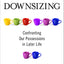 Downsizing: Confronting Our Possessions in Later Life