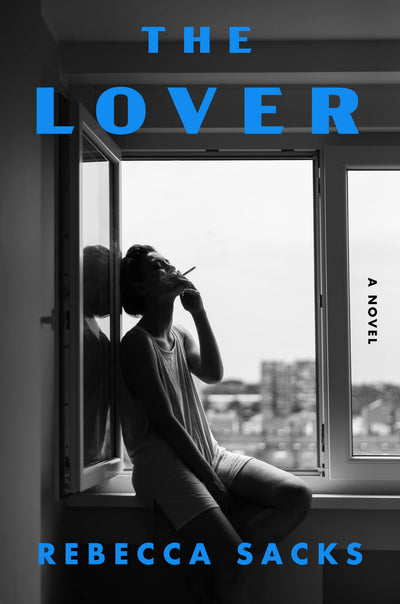 The Lover: A Novel by Sacks, Bee