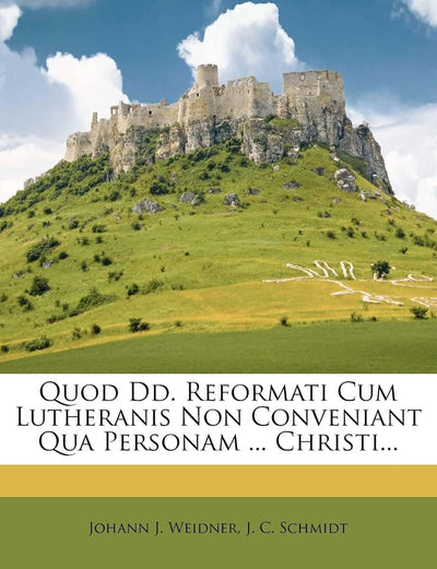Quod DD. Reformati Cum Lutheranis Non Conveniant Qua Personam ... Christi...