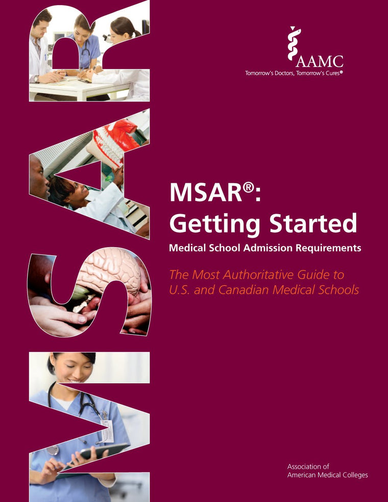 MSAR 2013-2014: Getting Started: Medical School Admission Requirements