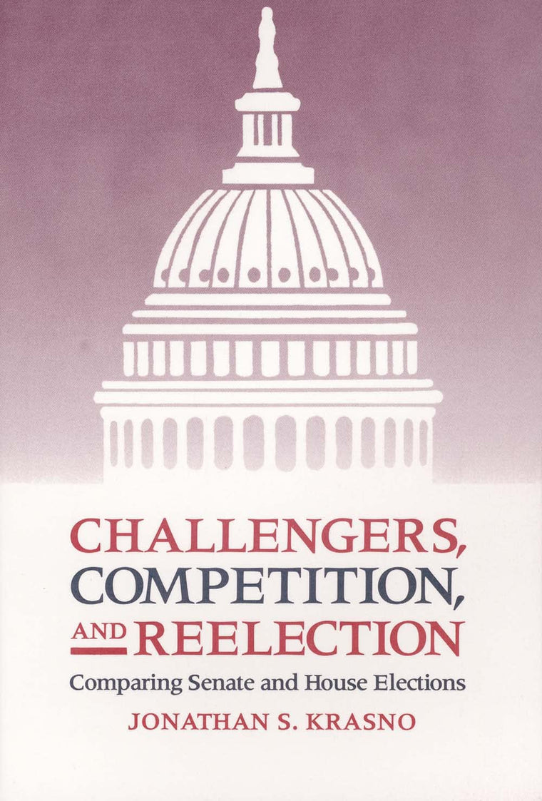 Challengers, Competition, and Reelection: Comparing Senate and House Elections