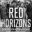 Red Horizons: The True Story of Nicolae and Elena Ceausescus