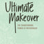 Ultimate Makeover: The Transforming Power of Motherhood by C