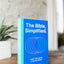 The Bible, Simplified: Learn the Story, Live the Story (A Christian Bible Study Guide to Help You Understand the Meaning and the Message of Scripture)