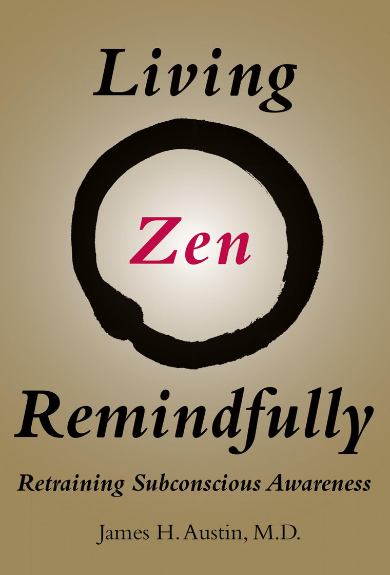 Living Zen Remindfully: Retraining Subconscious Awareness (Mit Press)