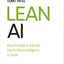 Lean AI: How Innovative Startups Use Artificial Intelligence to Grow