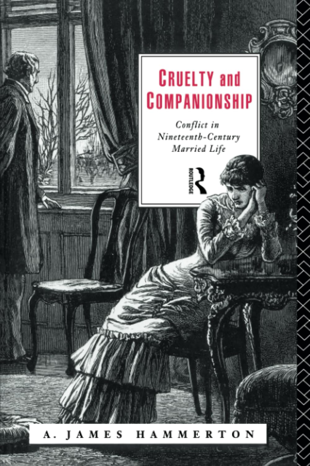 Cruelty and Companionship: Conflict in Nineteenth Century Married Life