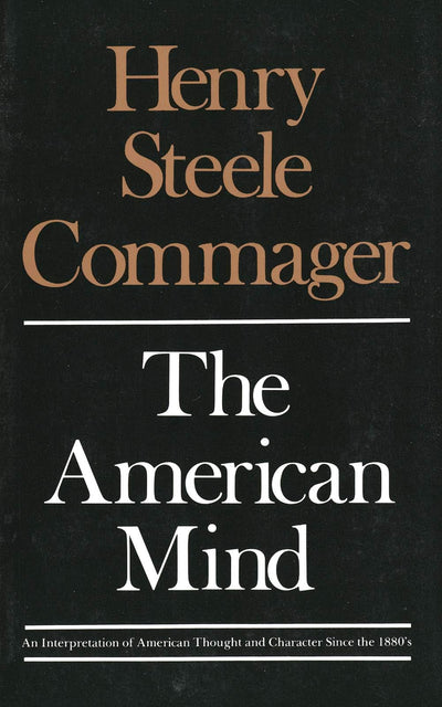 The American Mind: An Interpretation of American Thought and Character Since the 1880's