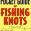 The Pocket Guide to Fishing Knots